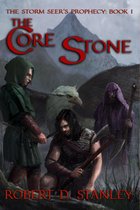 The Storm Seer's Prophecy 1 - The Core Stone