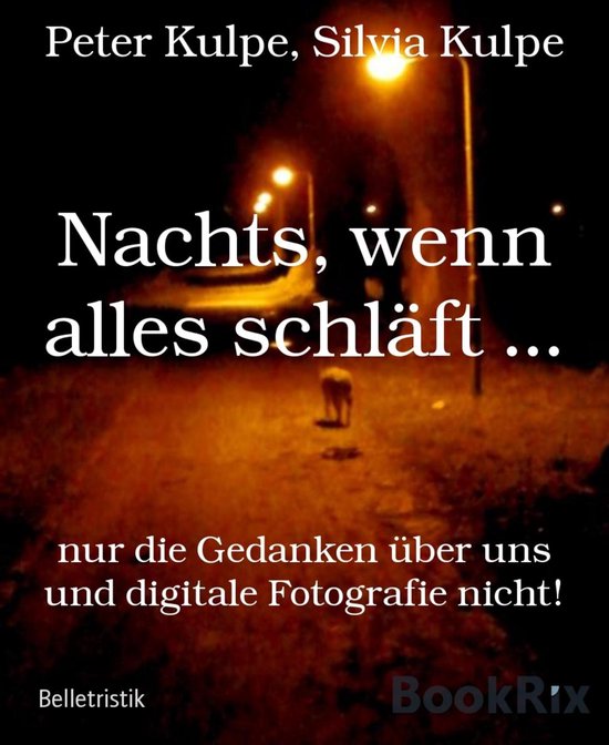 Nachts Wenn Alles Schläft Teile Ich Heimlich Durch Null Nachts, wenn alles schläft (ebook), Peter Kulpe | 9783736822450