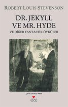 Dr. Jekyll ve Mr. Hyde Ve Diğer Fantastik Öyküler