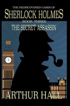 The Rediscovered Cases of Sherlock Holmes 3 - The Secret Assassin