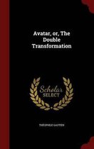 Avatar, Or, the Double Transformation