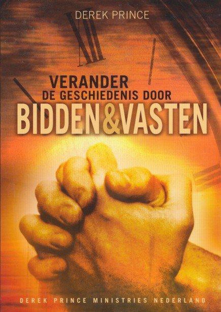 Verander de geschiedenis door bidden en vasten, Derek Prince 9789075185232 Boeken Verander de geschiedenis door bidden en vasten, Derek Prince 9789075185232 Boeken