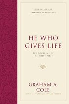 Foundations of Evangelical Theology - He Who Gives Life