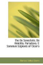The de Senectute, de Amicitia, Paradoxa, & Somnium Scipionis of Cicero