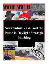 Schweinfurt Raids and the Pause in Daylight Strategic Bombing