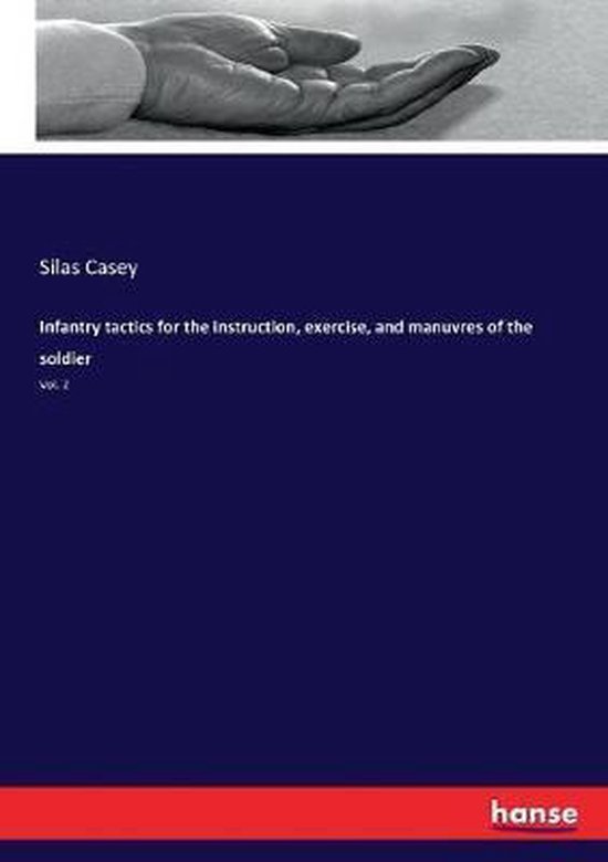 Donkerblauw boek van Silas Casey over infanterietactieken, met een handafbeelding en rood-witte hanse-balk onderaan.