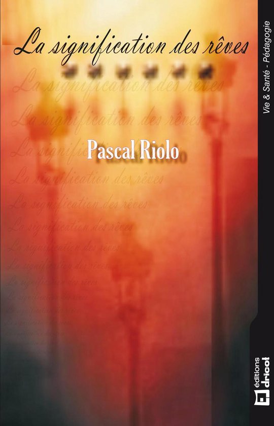 La signification des rêves par Pascal Riolo, la couverture répète la titulature en français et le nom de l'auteur.