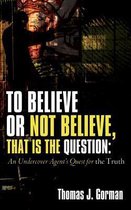 To Believe or Not Believe, That Is the Question
