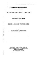 Tanglewood Tales for Girls and Boys, Being a Second Wonder-book