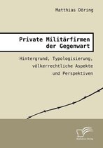 Private Militärfirmen der Gegenwart