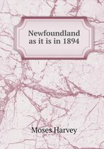 Newfoundland as it is in 1894