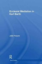 Barth Studies- Ecclesial Mediation in Karl Barth