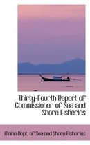 Thirty-Fourth Report of Commissioner of Sea and Shore Fisheries