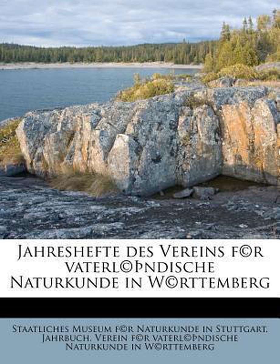 Jahreshefte Des Vereins Fur Vaterl Ndische Naturkunde In W Rttemberg van Staatliches Museum F©r Naturkunde In Stuttgart. Jahrbuch