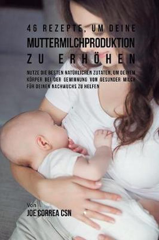 46 Rezepte, um deine Muttermilchproduktion zu erhöhen - cover