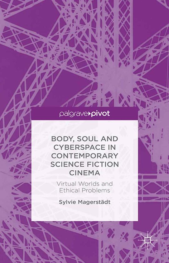 Body, Soul and Cyberspace in Contemporary Science Fiction Ci ... - cover