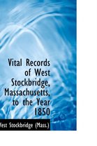 Vital Records of West Stockbridge, Massachusetts, to the Year 1850