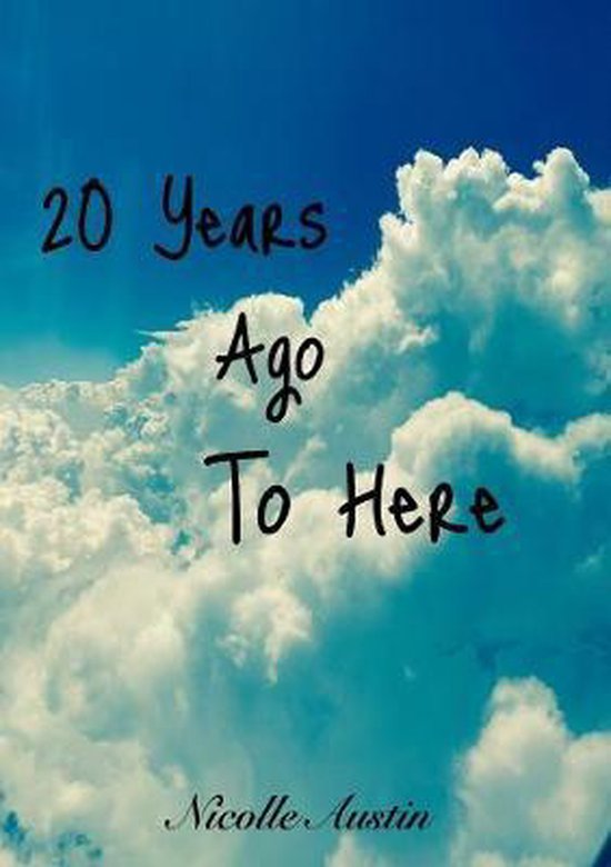 20 Years Ago To Here, Nicolle Austin 9780359718672 Boeken