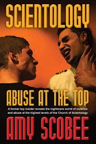 Scientology: Abuse at the Top