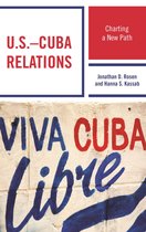Security in the Americas in the Twenty-First Century - U.S.–Cuba Relations