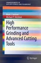 SpringerBriefs in Applied Sciences and Technology - High Performance Grinding and Advanced Cutting Tools