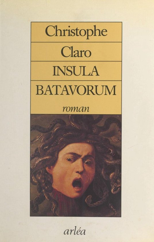 Boek 'Insula Batavorum' van Christophe Claro. Met op de cover een schilderij van Medusa.