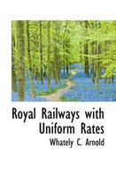 Royal Railways with Uniform Rates