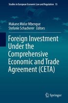 Studies in European Economic Law and Regulation- Foreign Investment Under the Comprehensive Economic and Trade Agreement (CETA)