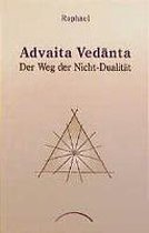 Advaita Vedanta. Der Weg der Nicht-Dualität