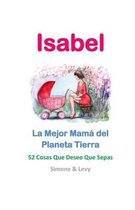 Isabel, La Mejor Mama del Planeta Tierra