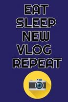 Eat Sleep New Vlog Repeat