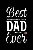 Best Wirehaired Pointing Griffon Dad Ever