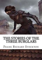 The Stories of the Three Burglars