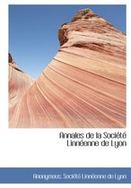 Annales de La Soci T Linn Enne de Lyon
