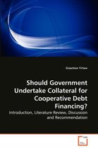 Should Government Undertake Collateral for Cooperative Debt Financing?