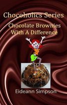 Chocoholics Series - Chocolate Brownies with a Difference