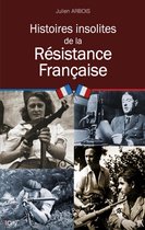 Histoires insolites de la Résistance Française