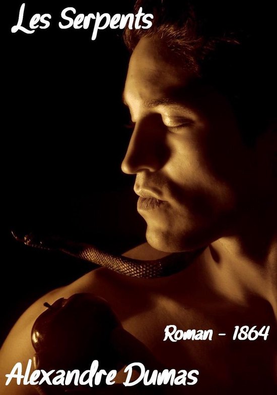 Oeuvres de Alexandre Dumas - Les Serpents