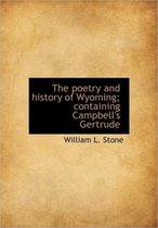 The Poetry and History of Wyoming; Containing Campbell's Gertrude