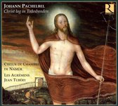 Choeur Chambre Namur, Les Agrémens, Jean Tubéry - Pachelbel: Christ Lag In Todesbanden (CD)