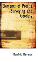 Elements of Precise Surveying and Geodesy