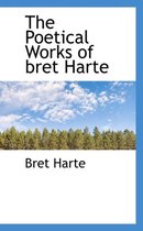 The Poetical Works of Bret Harte