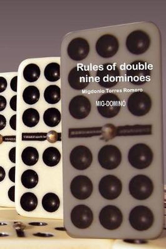 Rules of Double Nine Dominoes, Migdonio Torres Romero 9781090193889