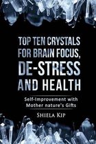 Top Ten Crystals for Brain Focus, De-Stress and Health