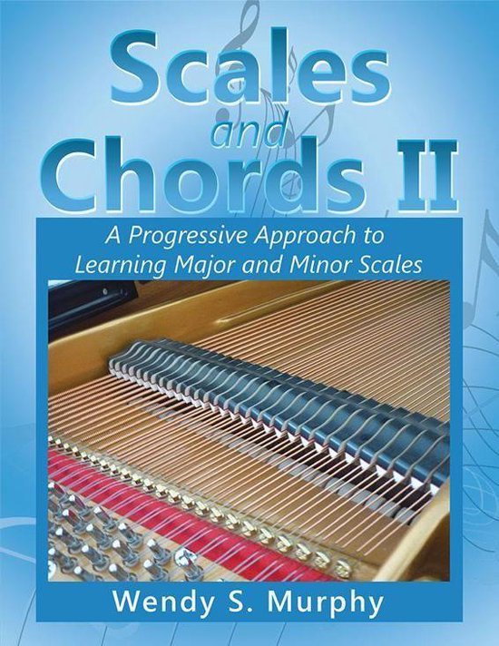 Scales and Chords Ii (ebook), Wendy S. Murphy 9781514474938 Boeken
