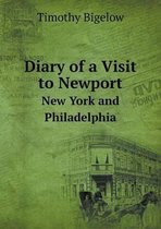 Diary of a Visit to Newport New York and Philadelphia