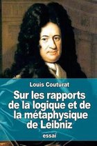 Sur les rapports de la logique et de la metaphysique de Leibniz
