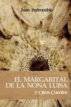 El Margarital de la Nona Luisa Y Otros Cuentos