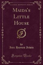 Maida's Little House (Classic Reprint)