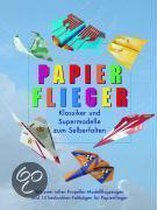 Papierflieger - Klassiker Und Supermodelle Zum Selberfalten